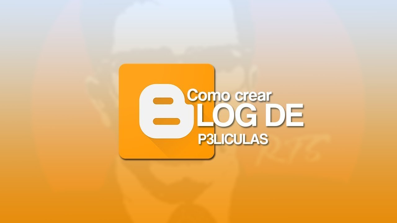 COMO CREAR BLOG DE P3ELICULAS Y SERIES EN BLOGGER